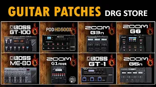 GUITAR PATCHES - Boss GT 100, GT1, HD500X, Zoom G6, ME 80, G5n, G3n, G1 Four
