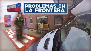 🇨🇱NOS REGISTRAN en la FRONTERA CHILENA  [TP 01 -EPI 017] EL GRAN VIAJE