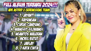 JAYANTI MEDLEY NGANTOS WALERAN - ADE ASTRID X GERENGSENG TEAM || FULL ALBUM TERBARU 2024