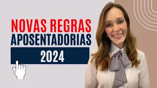 NOVAS regras para a aposentadoria 2024. Se organize para aposentar.