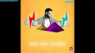 Smiley - Dead Man Walking (Official Single)