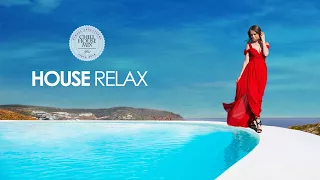 House Relax (New and Best Deep House Music | Chill Out Mix 2018)