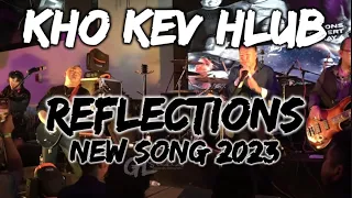 Kho Kev Hlub - Reflections (New Song 2023) Live 4K