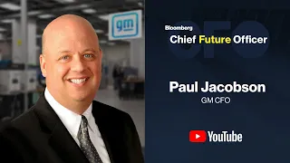 General Motors CFO Paul Jacobson on Bloomberg Chief Future Officer