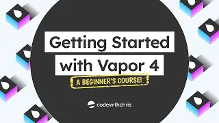 Getting Started with Vapor 4 - A Beginner's Course