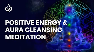 432 Hz Aura Cleansing Music: Positive Energy & Aura Cleansing Meditation