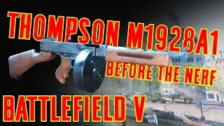 Pre-Nerfed Thompson M1928A1 Gameplay - Battlefield V