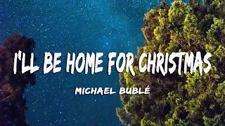 I'll Be Home For Christmas - Michael Bublé (Lyrics/Vietsub)
