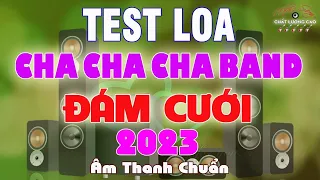 LK CHACHACHA ĐÁM CƯỚI HÒA TẤU CỰC HAY 2023 _ TEST LOA 2023