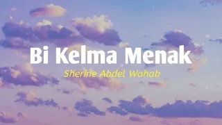 Bi Kelma Menak - Sherine Abdel Wahab || Lirik Arab - Latin dan Terjemahan Indonesia #viral