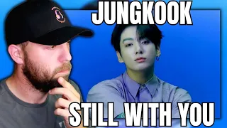 Metalhead Reaction to Jungkook - Still With You [ Lyric & LIVE Performance ]