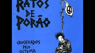 RATOS DE PORAO - Crucificados pelo Sistema (FULL ALBUM)