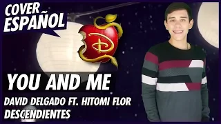 Descendientes 2 - You and Me (Español) ft. HitomiFlor