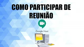 Como participar de reunião pelo Google Meet pelo computador