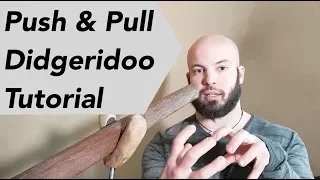 My most fundamental didgeridoo knowledge - PUSH and PULL principle