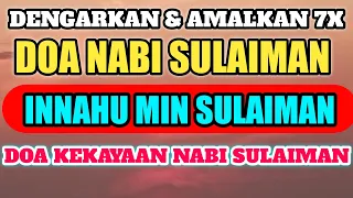 INNAHU MIN SULAIMAN DENGARKAN DAN AMALKAN 7X || DOA KAYA RAYA NABI SULAIMAN