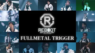 THE RAMPAGE / FULLMETAL TRIGGER (LIVE TOUR 2021 “REBOOT” WAY TO THE GLORY THE FINAL)