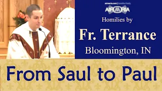 Saul the Pharisee becomes Paul the Apostle - Jan 25 - Homily - Fr Terrance