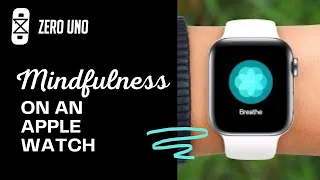 HOW TO USE THE APPLE WATCH TO IMPROVE MINDFULNESS
