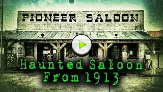 Old Saloon with a Haunted Past | Enter: The Pioneer Saloon