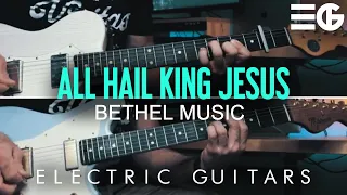 All Hail King Jesus | ELECTRIC GUITAR || Bethel Music