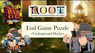 Root Puzzle - Underground Duchy Endgame
