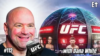 Dana White on Suga Sean O'Malley, Conor McGregor, and Building the UFC Podcast Interview | E112