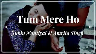 Jubin Nautiyal & Amrita Singh - Tum Mere Ho - Hate Story 4 (2018)