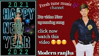 New year party upcoming song bts video|| Modern ranjha|| fresh tune music||