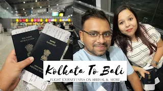 🇮🇩 HOW TO TRAVEL FROM KOLKATA TO BALI | VISA ON ARRIVAL | TRAVEL DOCUMENTS & INFORMATION