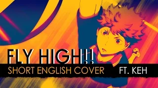 Fly High!! (short ver.) | Haikyuu!! Opening (English Cover by KEH)