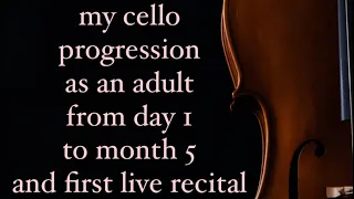 Cello learning progress as an adult learner from day 1 to month 5.5