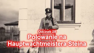 Polowanie na Hauptwachtmeistera Steina #29