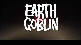 Earth Goblin Full Video