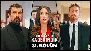 Doğduğun Ev Kaderindir | 31. Bölüm