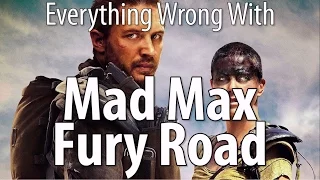 Everything Wrong With Mad Max: Fury Road