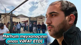 Meyxanaçı Vüqar Biləcərinin anası VƏFAT ETDİ