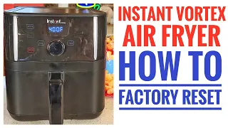 How To Factory Reset Instant Vortex Air Fryer Control Panel Temperature Presets