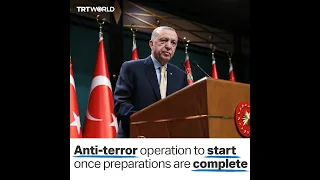 Türkiye to launch anti-terror operation on Syrian border after preparations are complete