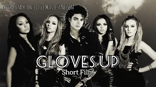 Michael Jackson, Little Mix - Gloves Up (Short Film)