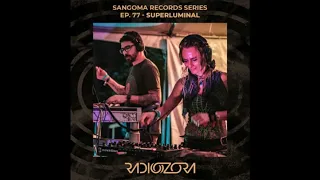 Superluminal Live Set @ Radiozora | Sangoma Records Series Ep 77