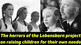 The MONSTROUS project of the Nazis "Lebensborn" — a story of suffering and survival