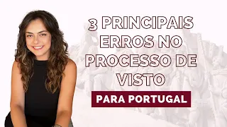 VISTO PARA PORTUGAL: 3 erros que você não pode cometer na hora de pedir seu visto de residência.