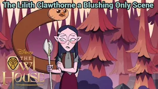 The Lilith Clawthorne a Blushing Only Scene | The Owl House (S1 & S2)