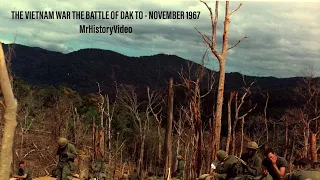 THE BATTLE OF DAK TO - VIETNAM WAR NOVEMBER 1967