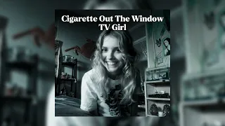 (speed up)Cigarette Out The Window - TV Girl☆