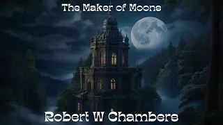Unveiling the Secrets of The Maker of Moons: A Spellbinding Tale from the Shadows