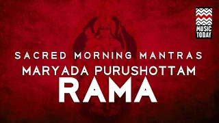 Sacred Morning Mantras - Maryada Purushottam Rama | Devotional | Vocal | Rudra Roy