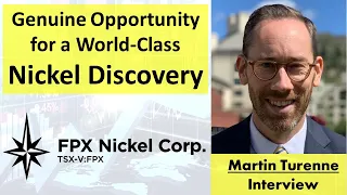 Genuine Opportunity for a World-Class Nickel Discovery with FPX Nickel CEO Martin Turenne