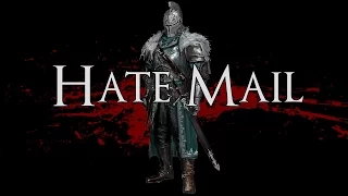 Dark Souls - Epic hate mail (Trigger Warning)